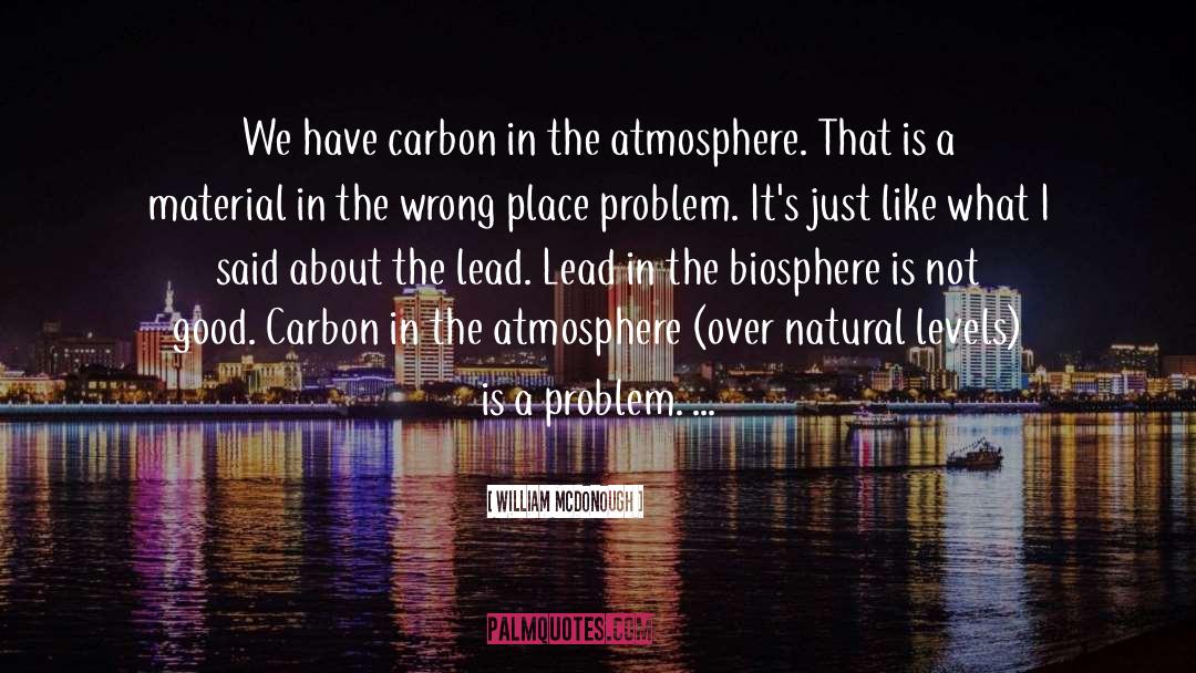 Carbon Footprint quotes by William McDonough