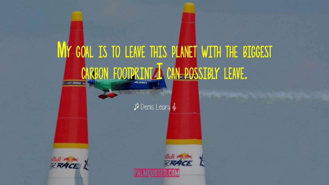 Carbon Footprint quotes by Denis Leary