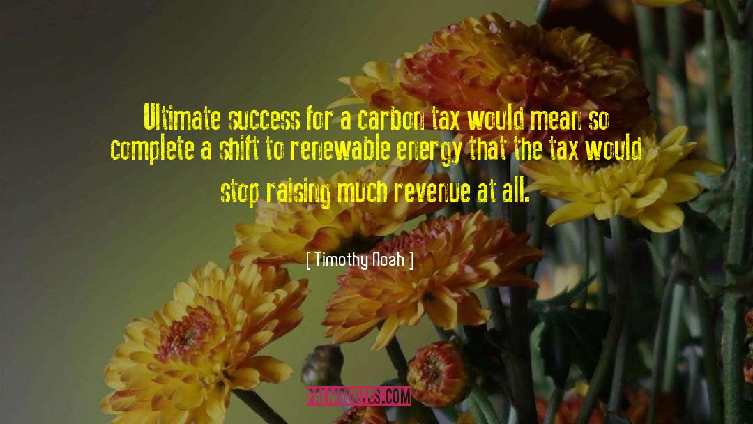 Carbon Tax quotes by Timothy Noah