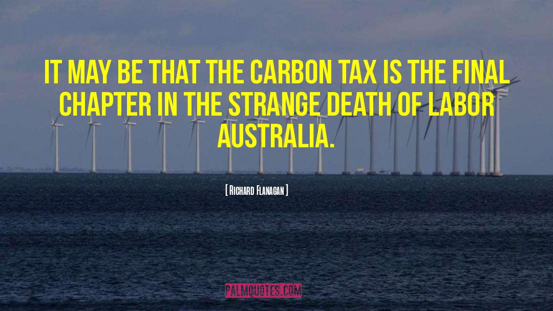 Carbon Tax quotes by Richard Flanagan