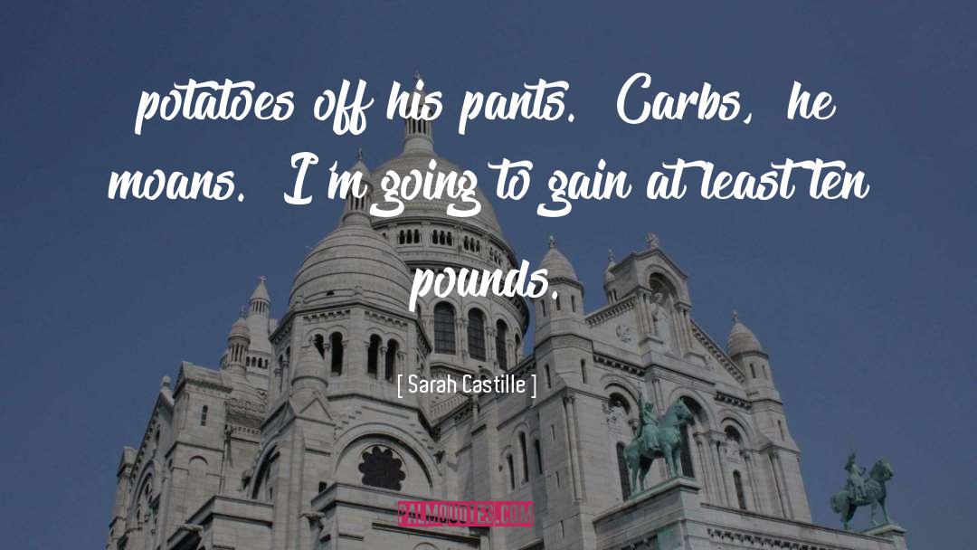 Carbs quotes by Sarah Castille