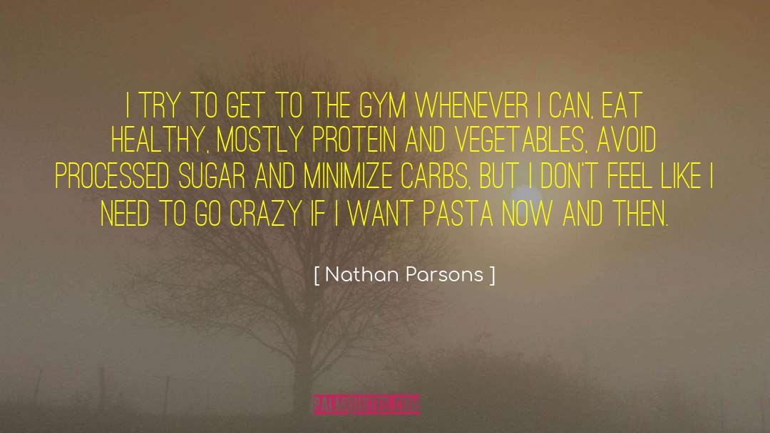 Carbs quotes by Nathan Parsons
