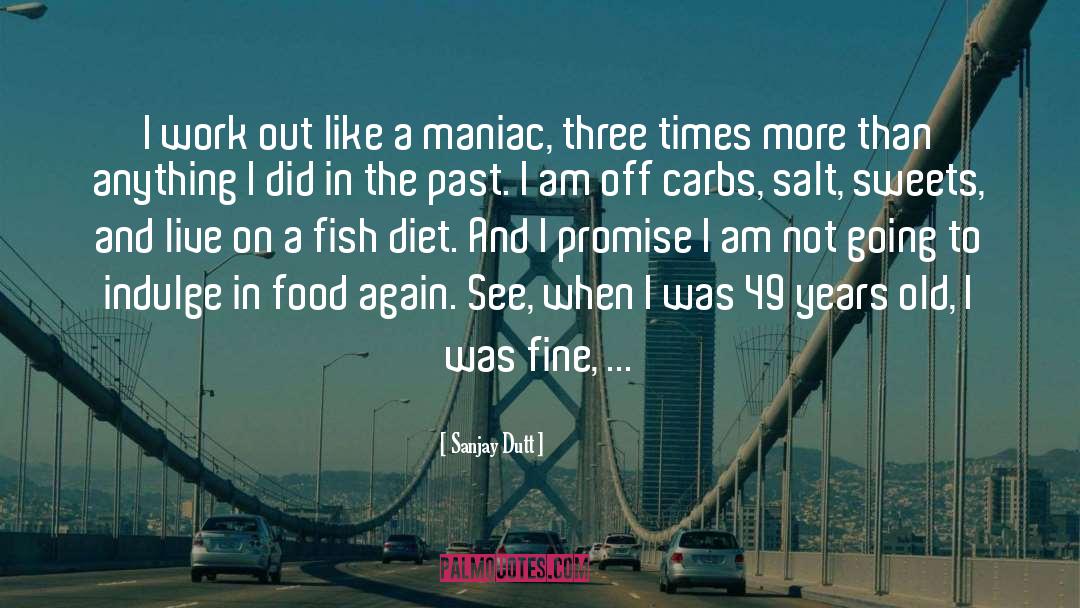 Carbs quotes by Sanjay Dutt