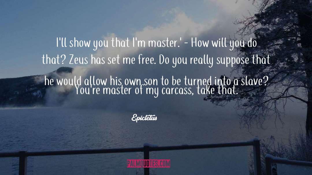 Carcass quotes by Epictetus