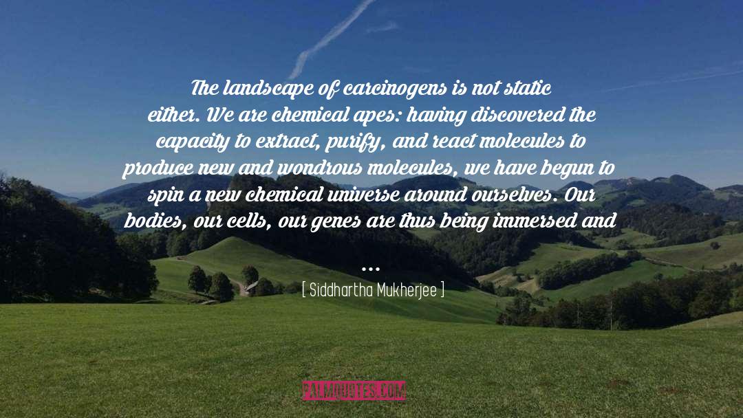 Carcinogen quotes by Siddhartha Mukherjee