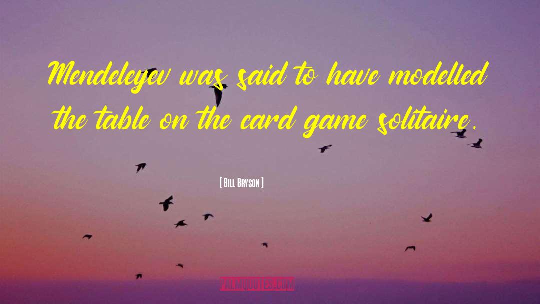 Card Game quotes by Bill Bryson