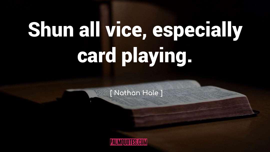 Card Playing quotes by Nathan Hale