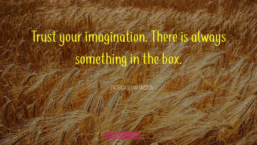 Cardboard Boxes quotes by Patricia Ryan Madson