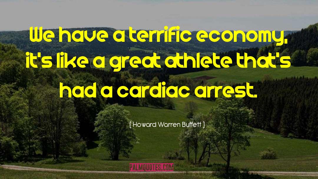 Cardiac Arrest quotes by Howard Warren Buffett