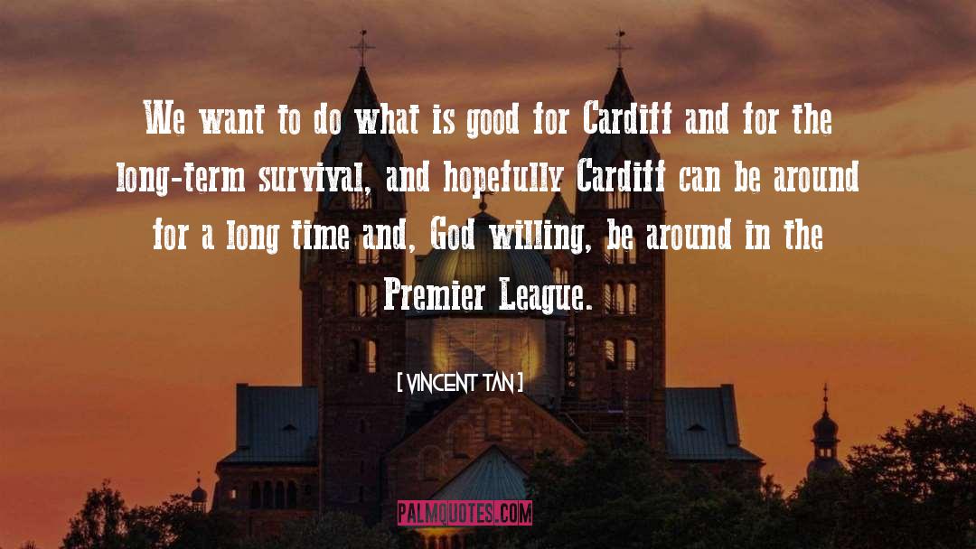 Cardiff quotes by Vincent Tan