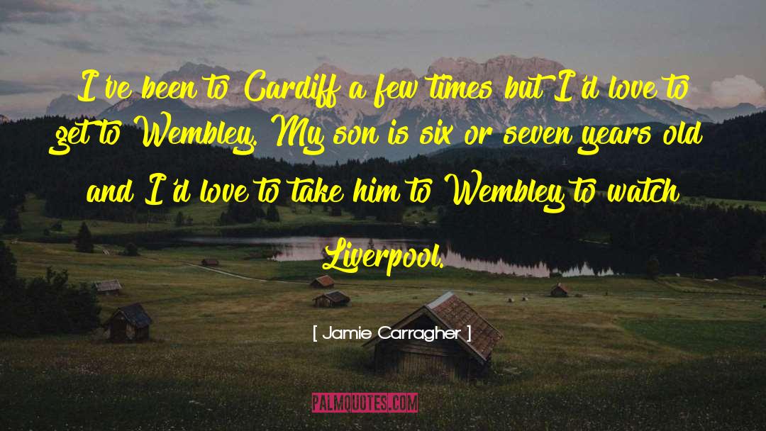 Cardiff quotes by Jamie Carragher