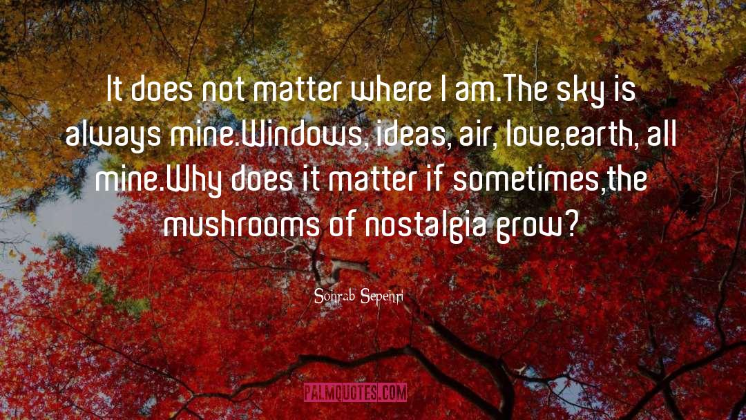 Cardile Mushrooms quotes by Sohrab Sepehri