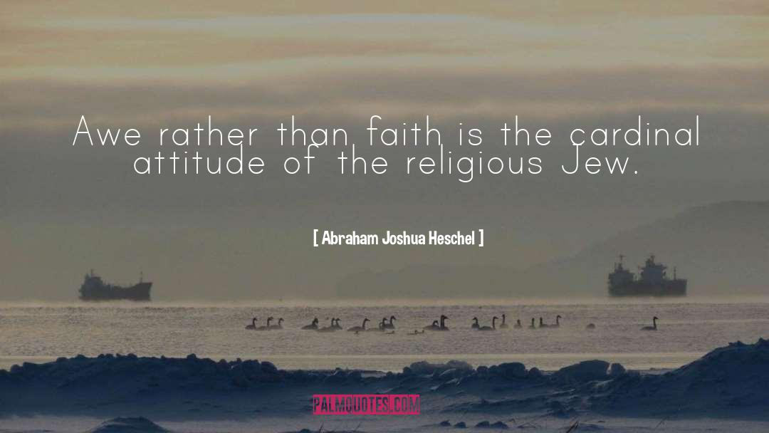 Cardinal quotes by Abraham Joshua Heschel
