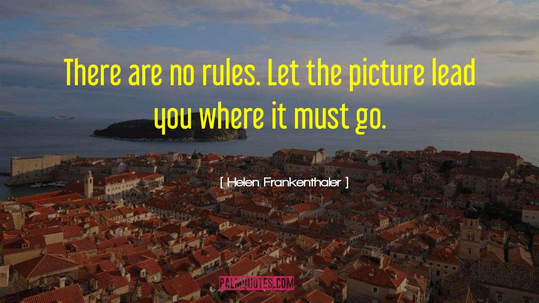 Cardinal Rules quotes by Helen Frankenthaler
