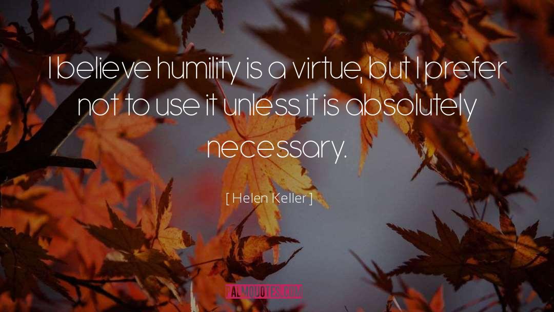 Cardinal Virtue quotes by Helen Keller
