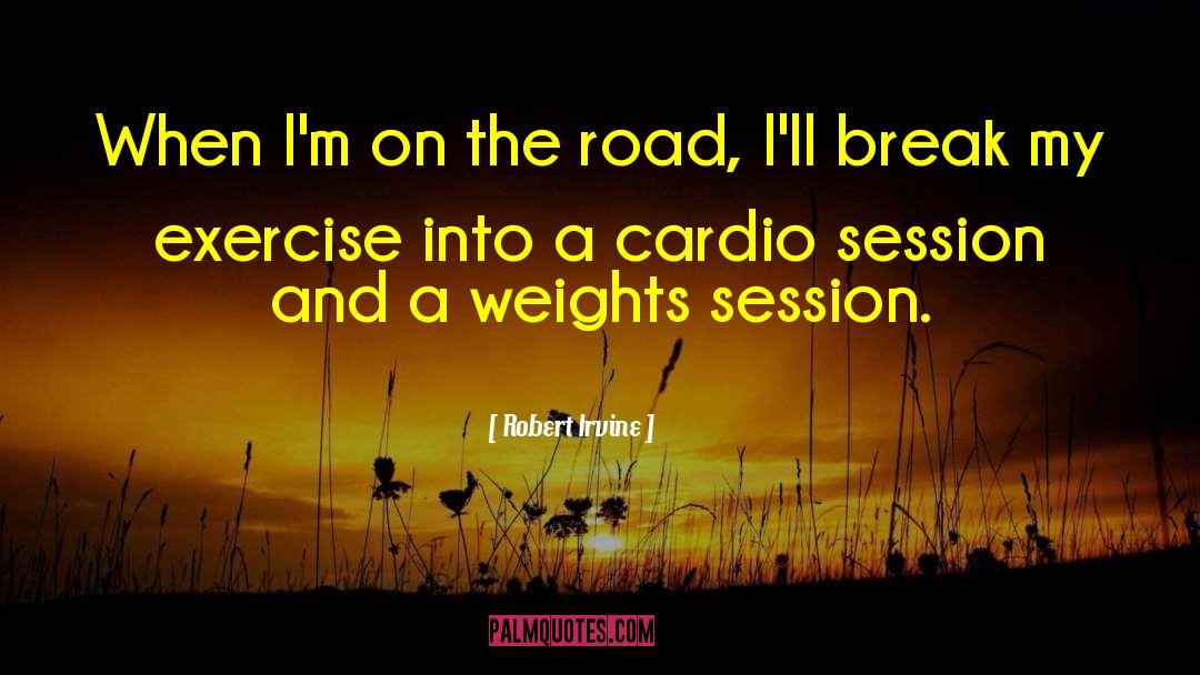 Cardio quotes by Robert Irvine