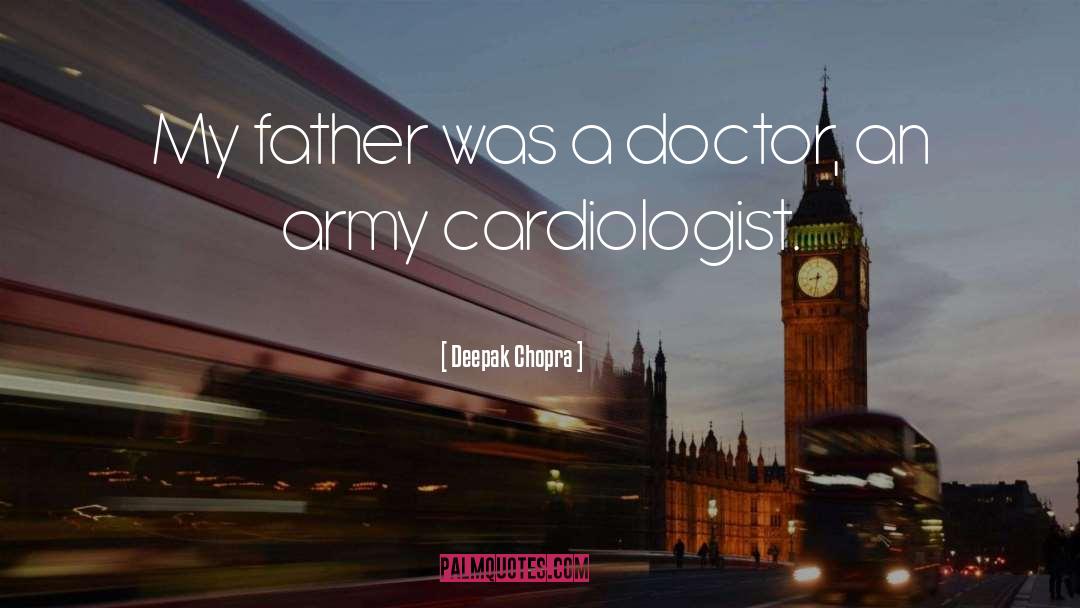 Cardiologist quotes by Deepak Chopra