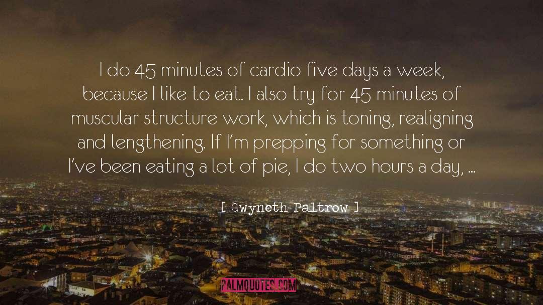 Cardiovascular Exercise quotes by Gwyneth Paltrow