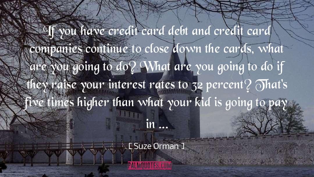 Cards Are Stacked quotes by Suze Orman