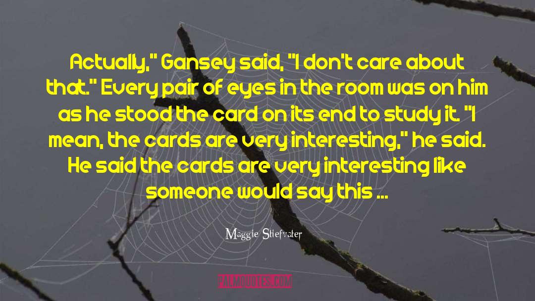 Cards Are Stacked quotes by Maggie Stiefvater