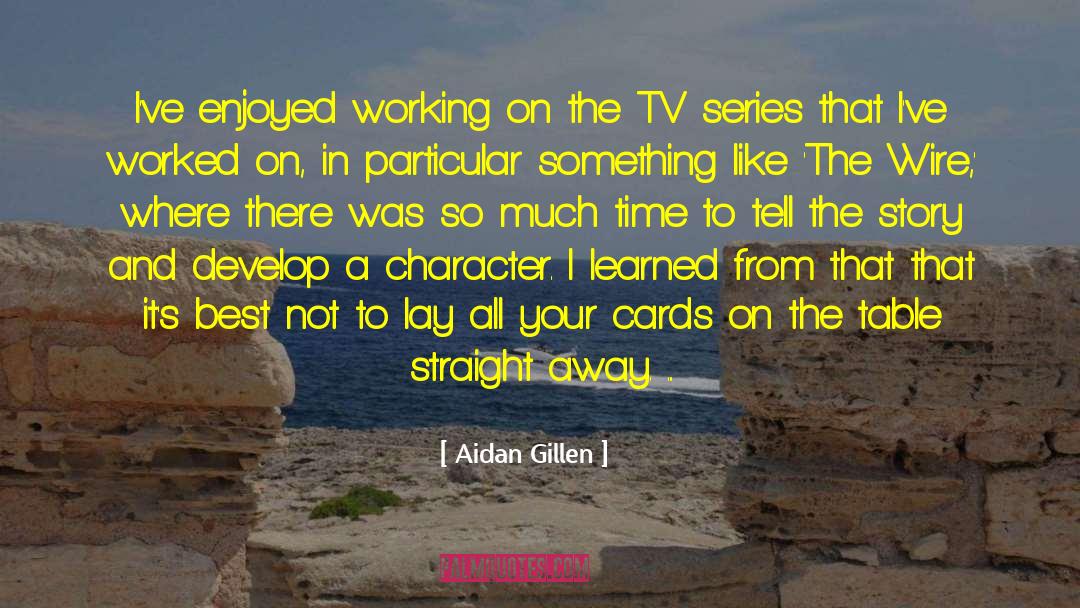 Cards On The Table quotes by Aidan Gillen
