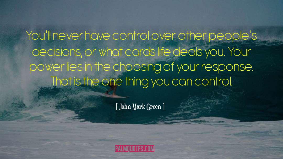Cards You 27re Dealt quotes by John Mark Green