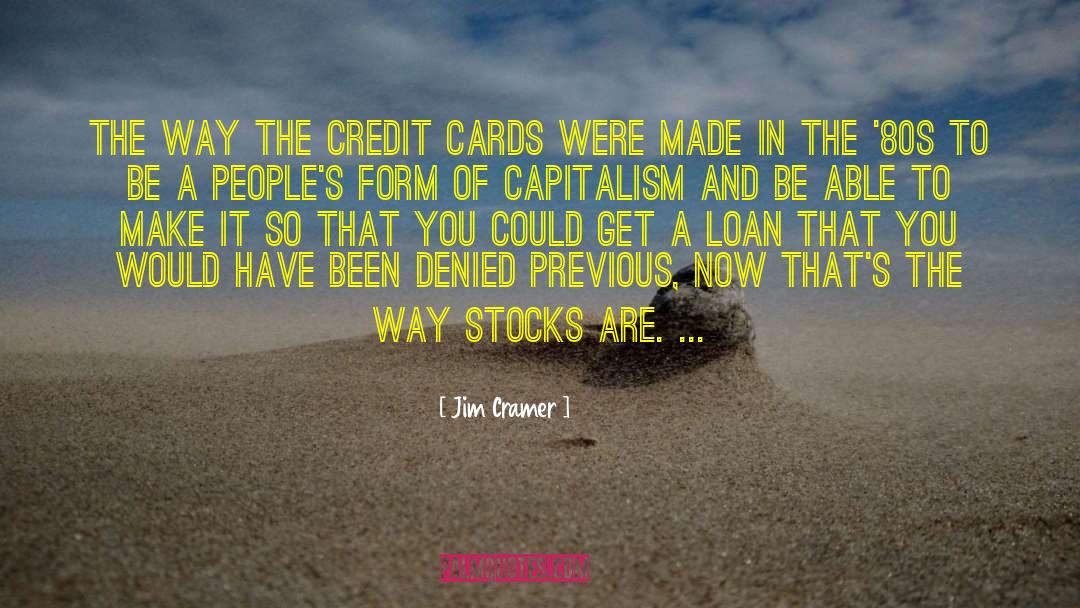 Cards You Have Been Dealt quotes by Jim Cramer