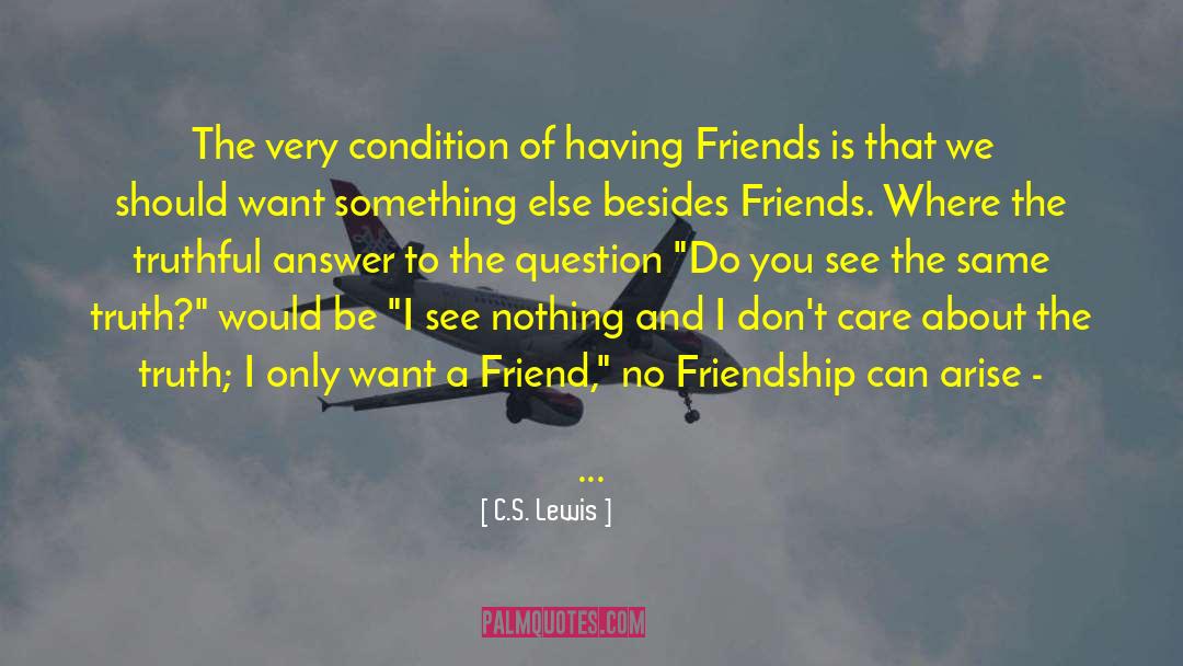 Care About A Friend quotes by C.S. Lewis