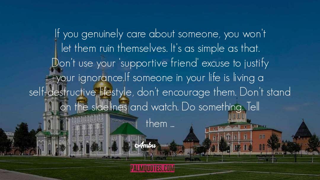 Care About A Friend quotes by Ambu