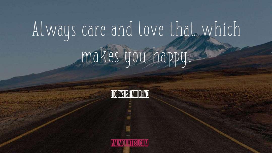 Care And Love quotes by Debasish Mridha