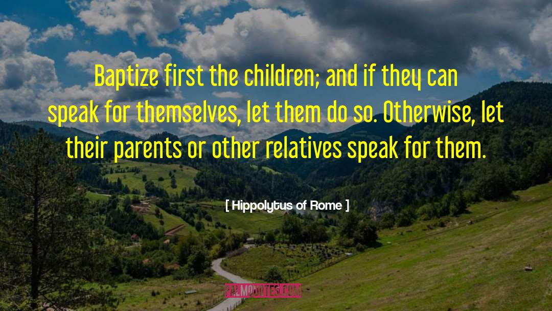 Care For Children quotes by Hippolytus Of Rome