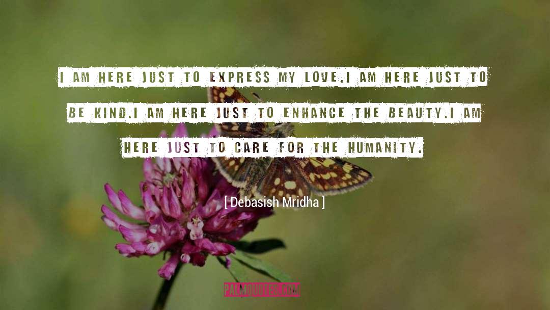 Care For Humanity quotes by Debasish Mridha