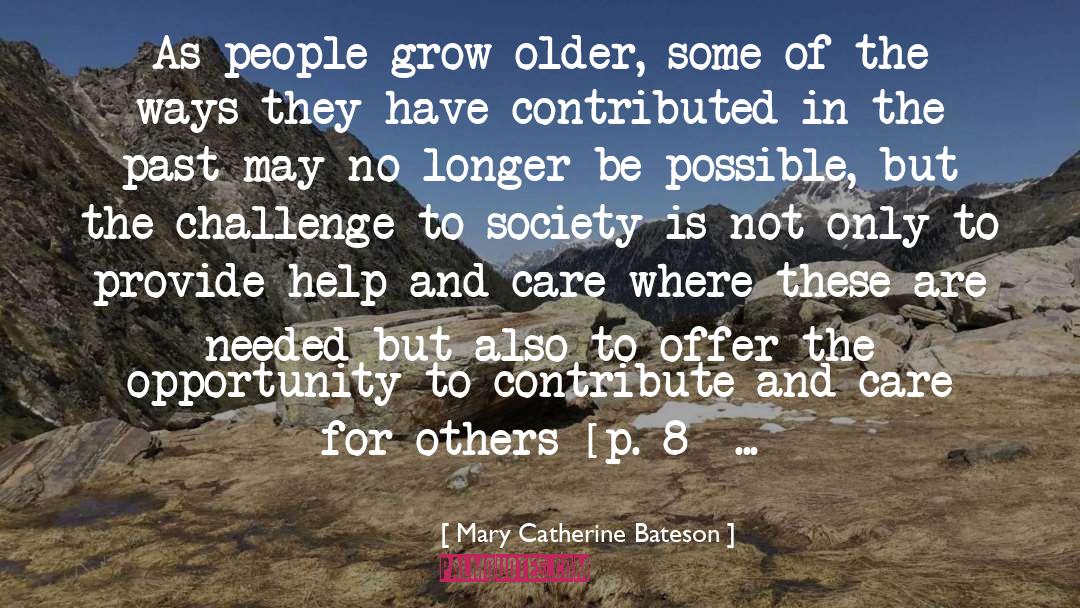 Care For Others quotes by Mary Catherine Bateson