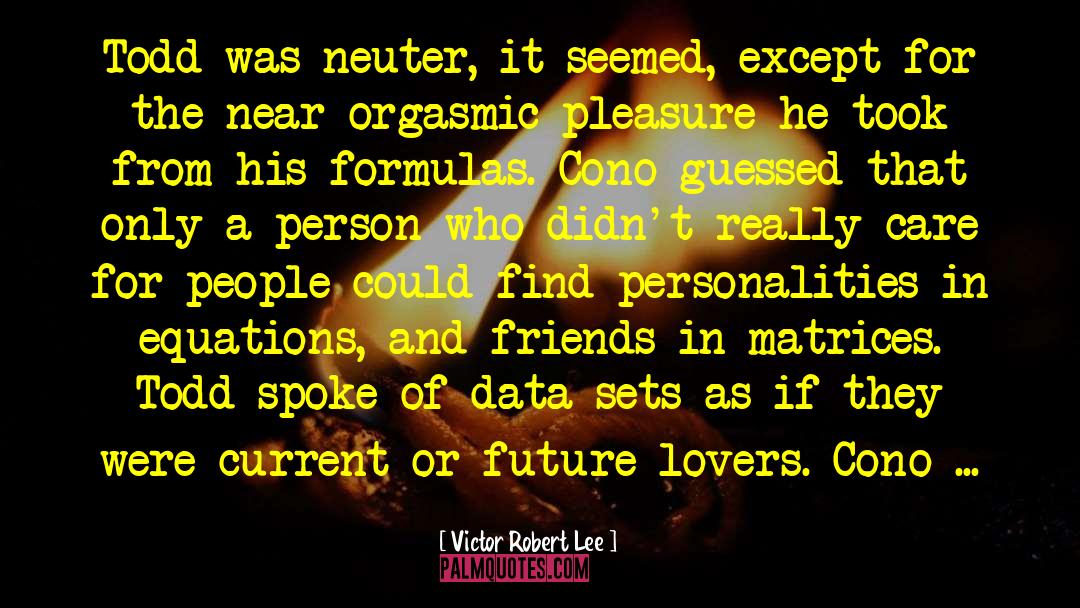 Care For People quotes by Victor Robert Lee