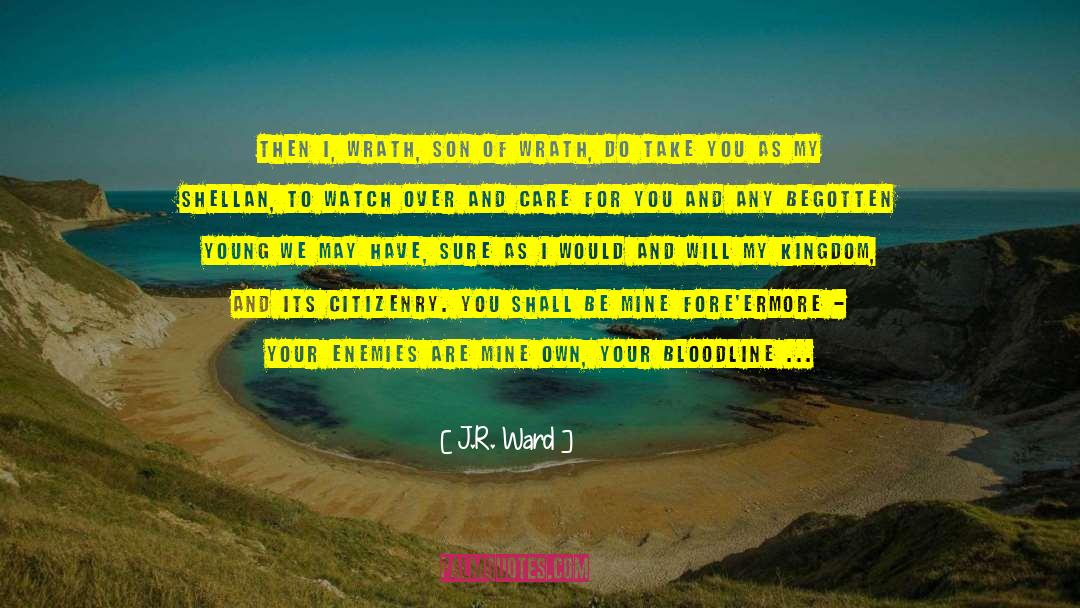 Care For You quotes by J.R. Ward