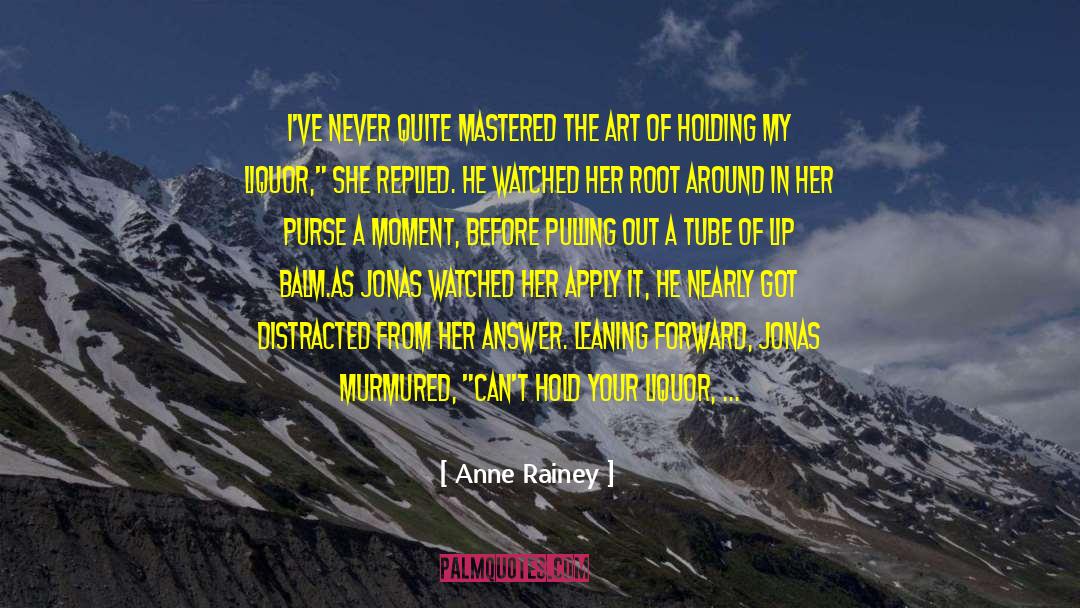 Care Of Wine quotes by Anne Rainey