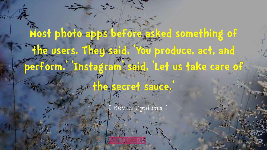 Care Photo quotes by Kevin Systrom