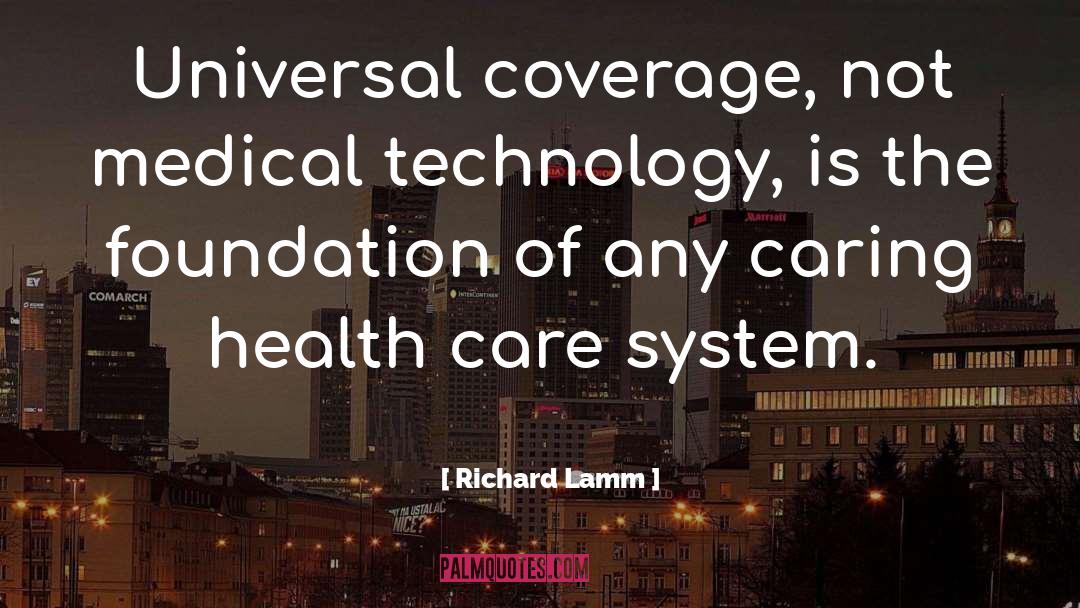 Care System quotes by Richard Lamm