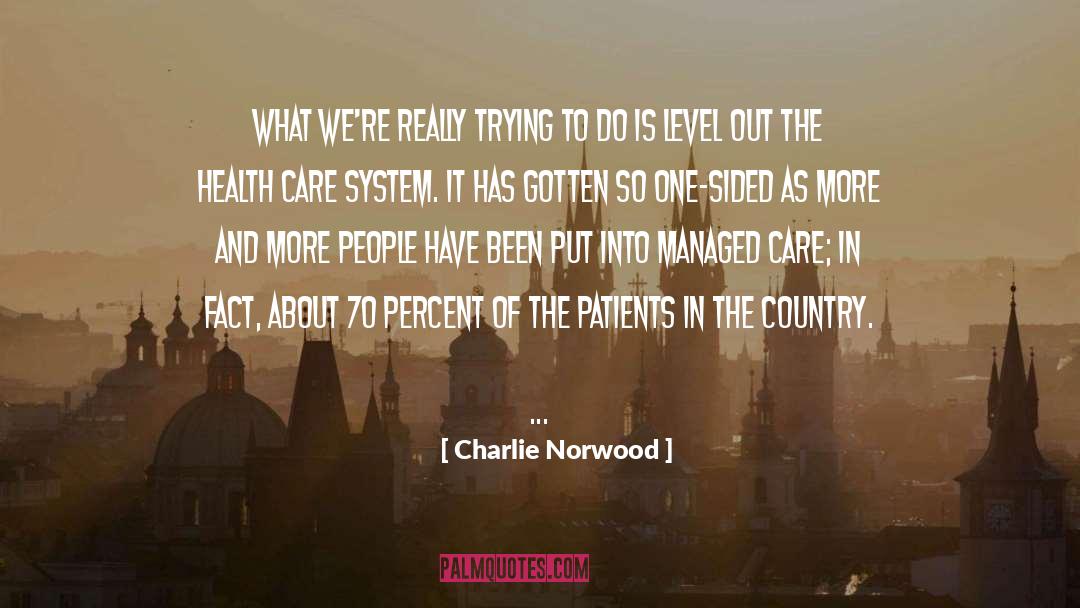 Care System quotes by Charlie Norwood