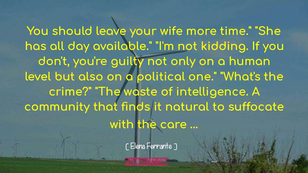 Care Your Wife quotes by Elena Ferrante
