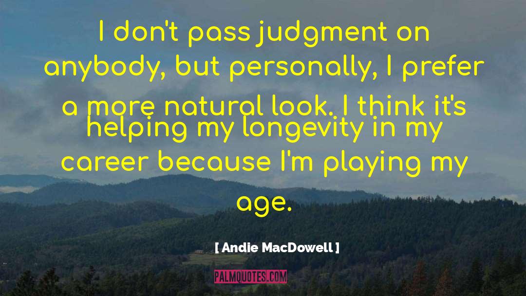 Career Advice quotes by Andie MacDowell