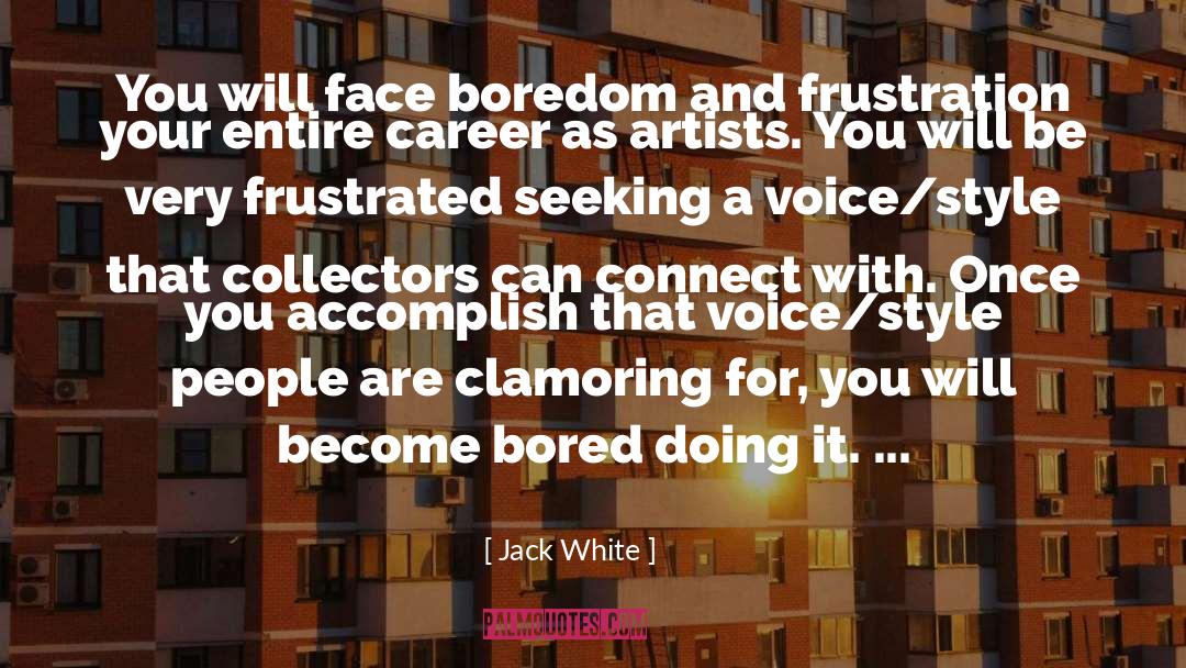 Career Advice quotes by Jack White