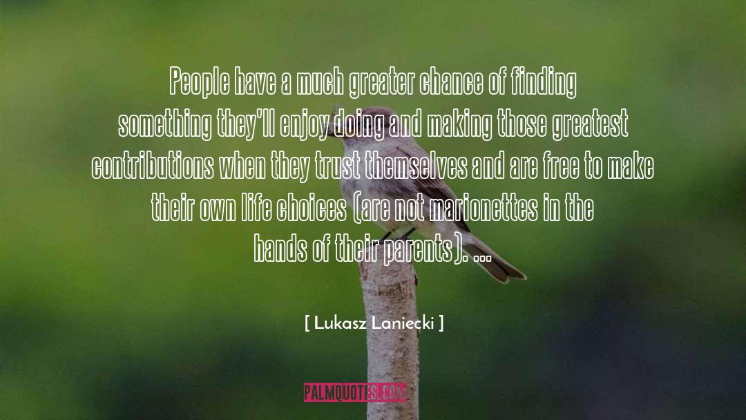 Career Advice quotes by Lukasz Laniecki