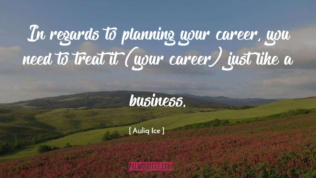 Career Advice quotes by Auliq Ice