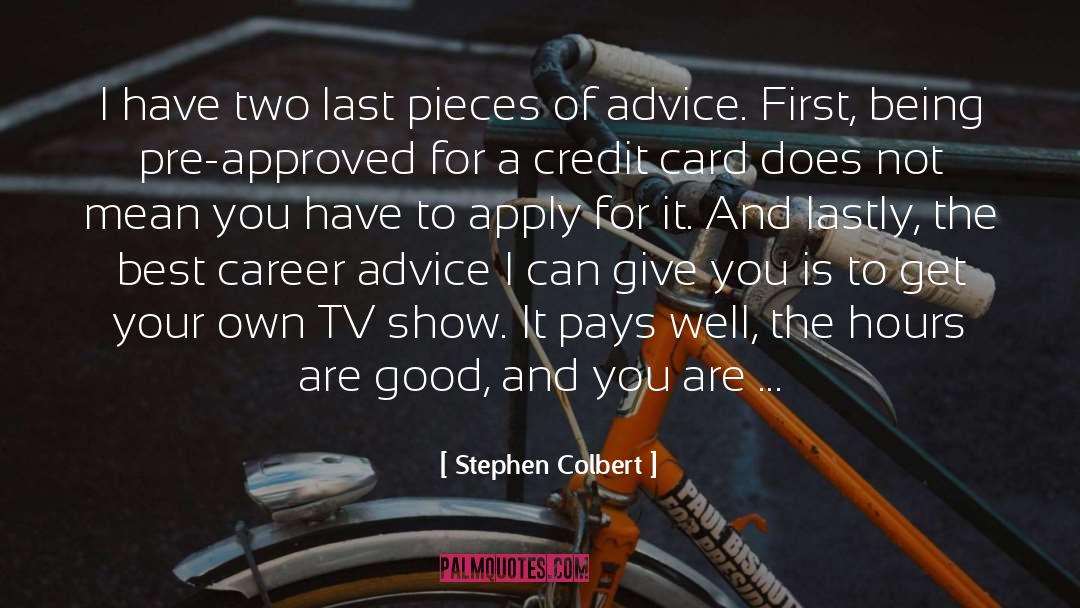 Career Advice quotes by Stephen Colbert