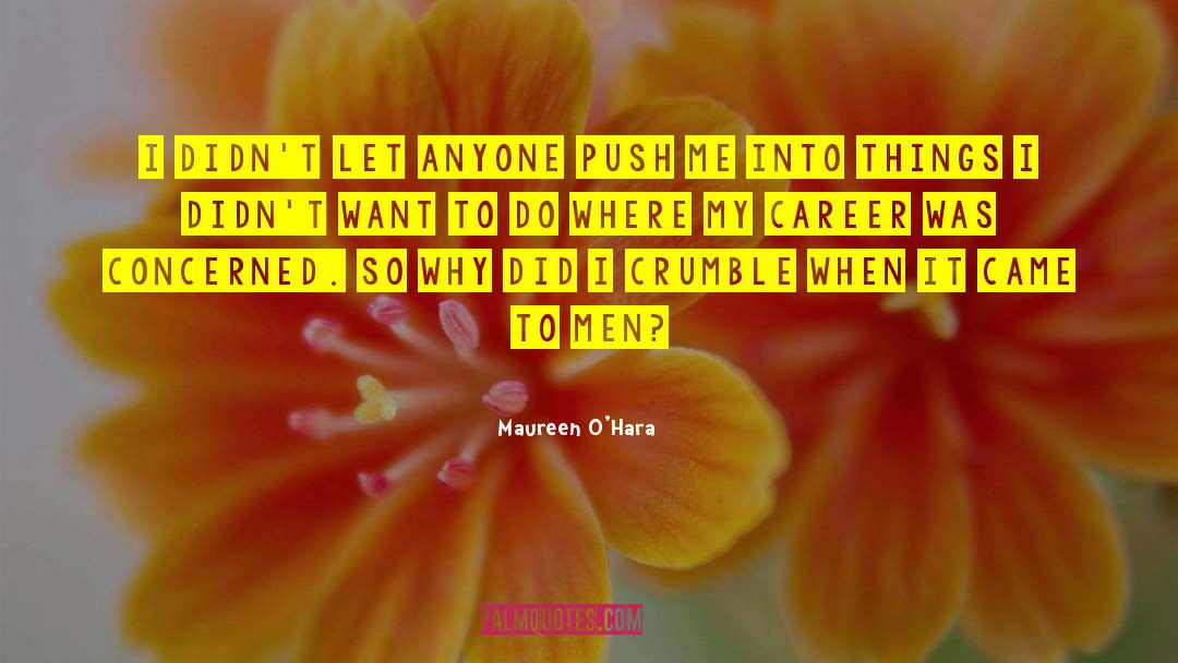 Career Building quotes by Maureen O'Hara