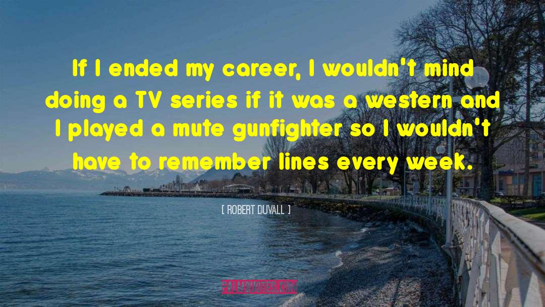 Career Choices quotes by Robert Duvall