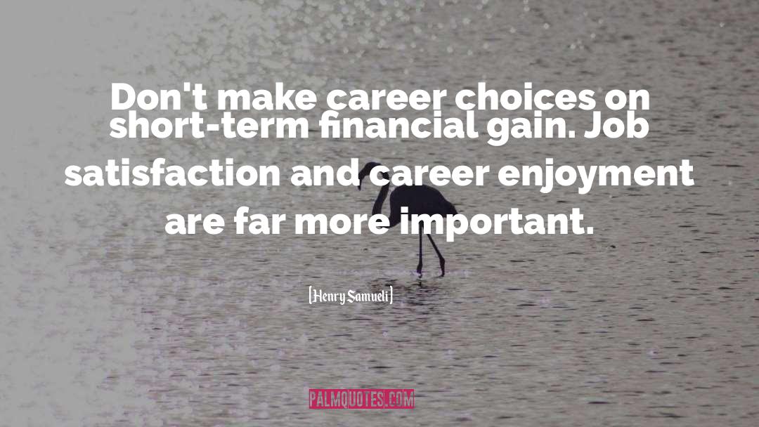 Career Choices quotes by Henry Samueli