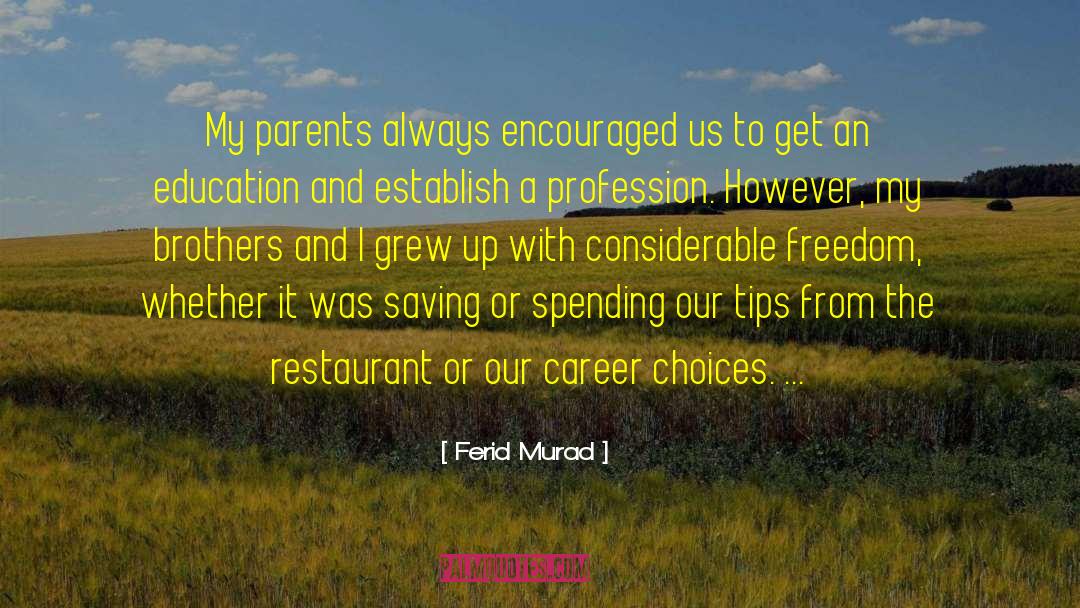 Career Choices quotes by Ferid Murad