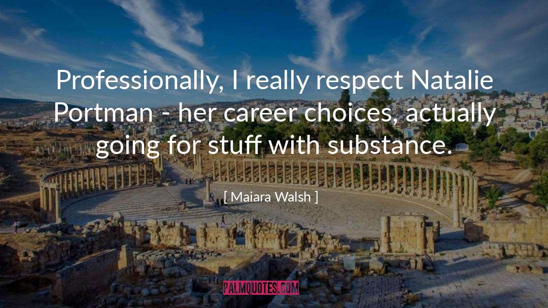 Career Choices quotes by Maiara Walsh